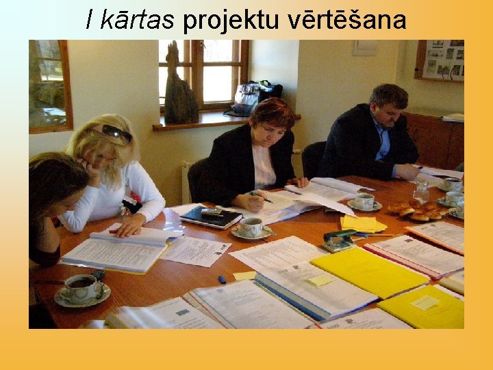 I kārtas projektu vērtēšana 