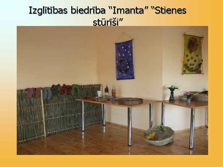 Izglītības biedrība “Imanta” “Stienes stūrīši” 