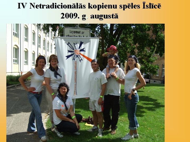 IV Netradicionālās kopienu spēles Īslīcē 2009. g. augustā 