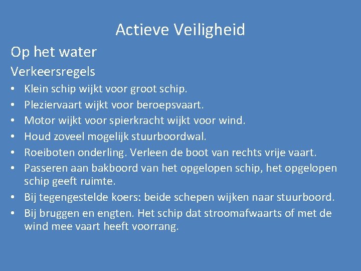 Actieve Veiligheid Op het water Verkeersregels Klein schip wijkt voor groot schip. Pleziervaart wijkt