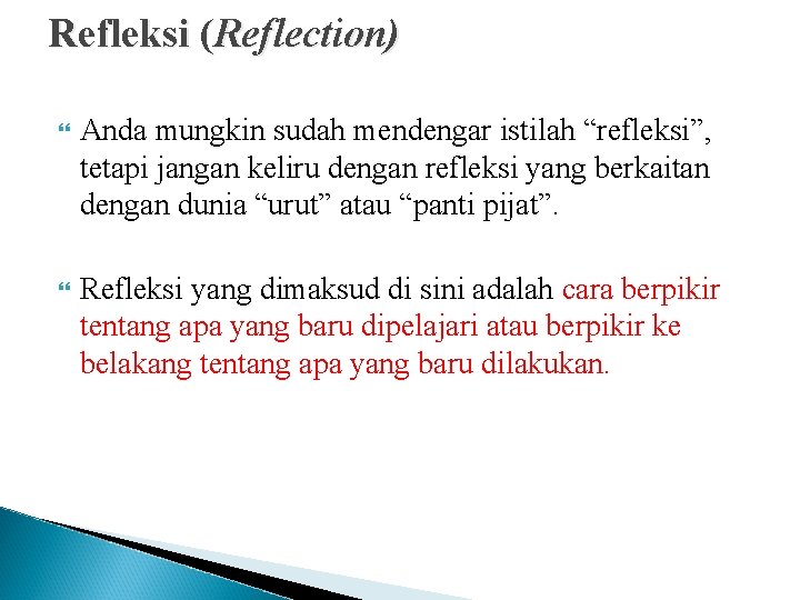 Refleksi (Reflection) Anda mungkin sudah mendengar istilah “refleksi”, tetapi jangan keliru dengan refleksi yang