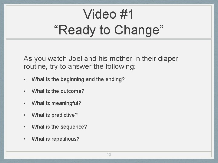 Video #1 “Ready to Change” As you watch Joel and his mother in their