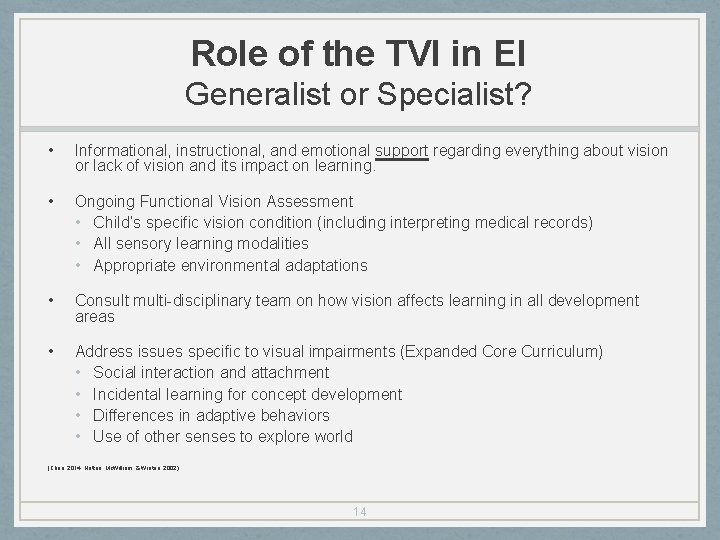 Role of the TVI in EI Generalist or Specialist? • Informational, instructional, and emotional