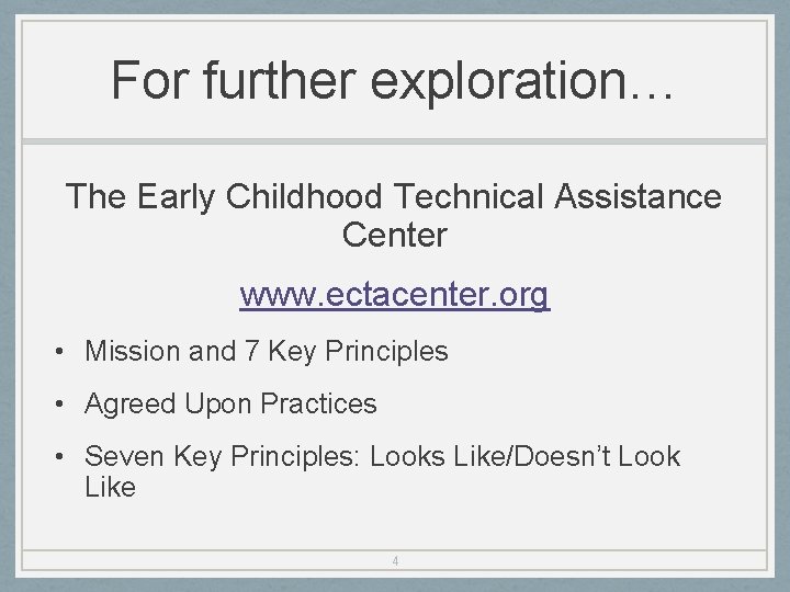 For further exploration… The Early Childhood Technical Assistance Center www. ectacenter. org • Mission