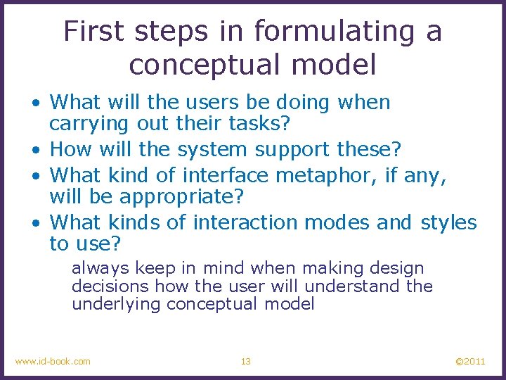 First steps in formulating a conceptual model • What will the users be doing
