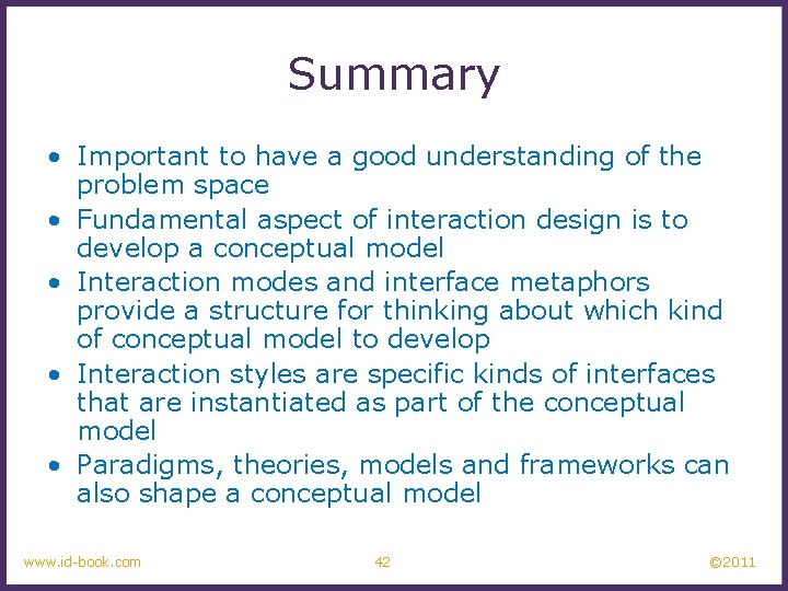 Summary • Important to have a good understanding of the problem space • Fundamental
