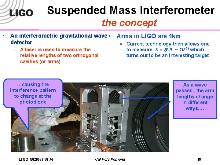  Suspended Mass Interferometer the concept § An interferometric gravitational wave • detector »