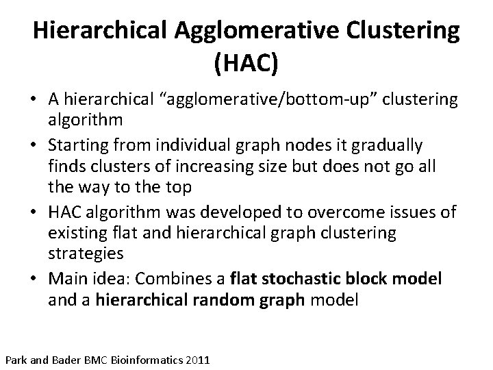 Hierarchical Agglomerative Clustering (HAC) • A hierarchical “agglomerative/bottom-up” clustering algorithm • Starting from individual