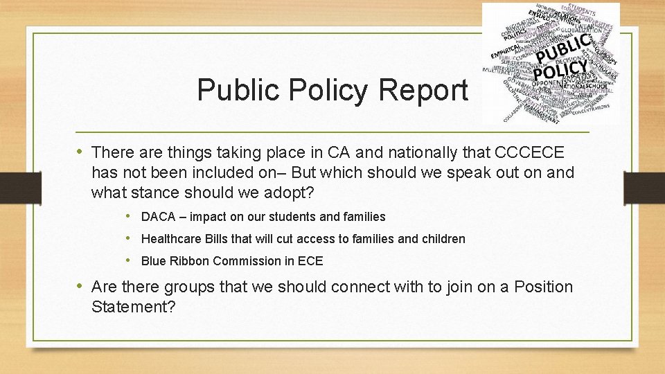 Public Policy Report • There are things taking place in CA and nationally that