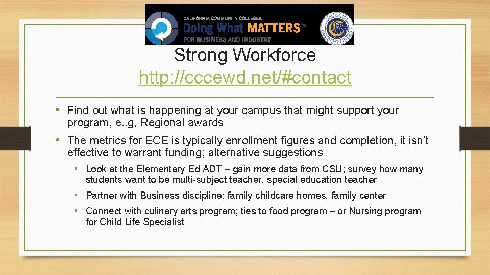 Strong Workforce http: //cccewd. net/#contact • Find out what is happening at your campus