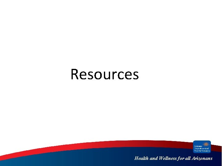 Resources Health and Wellness for all Arizonans 