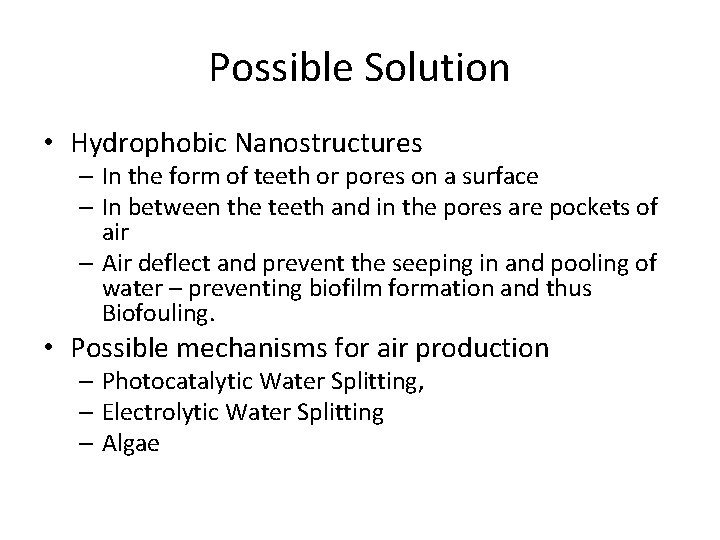 Possible Solution • Hydrophobic Nanostructures – In the form of teeth or pores on