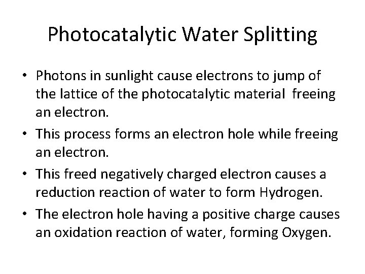 Photocatalytic Water Splitting • Photons in sunlight cause electrons to jump of the lattice