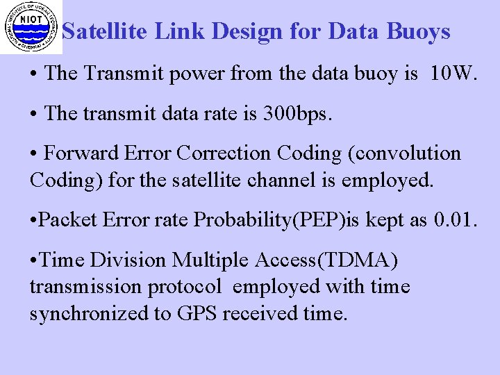 Satellite Link Design for Data Buoys • The Transmit power from the data buoy