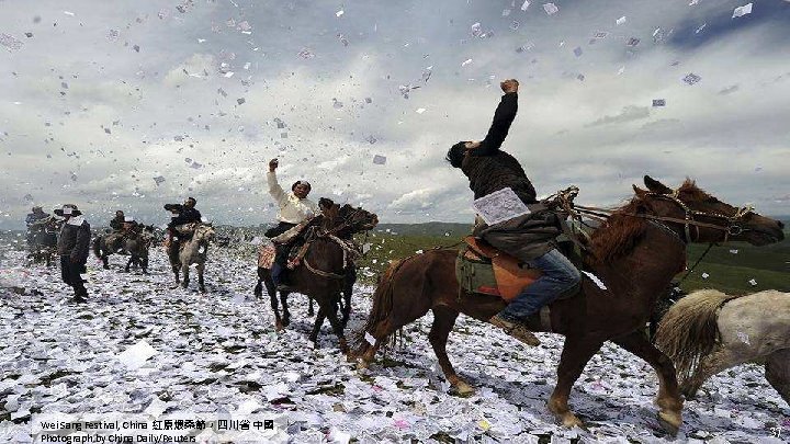 Wei Sang Festival, China 紅原煨桑節，四川省 中國 Photograph by China Daily/Reuters 37 