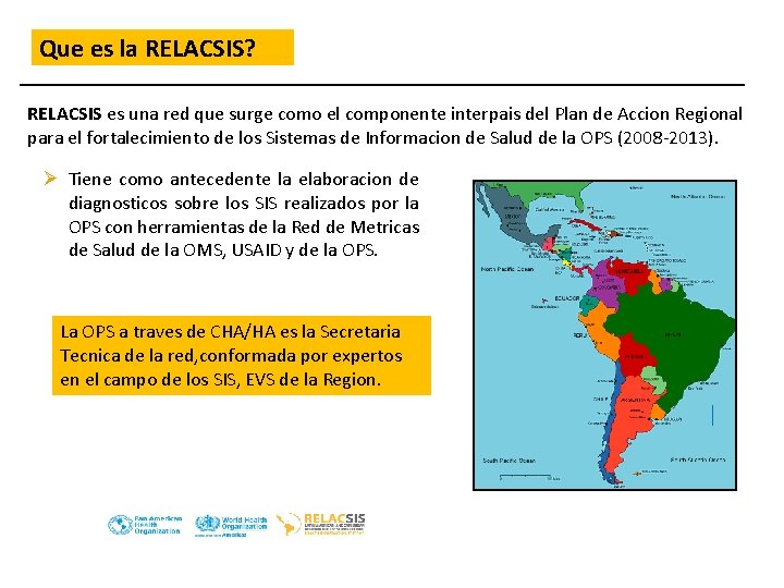 Que es la RELACSIS? RELACSIS es una red que surge como el componente interpais