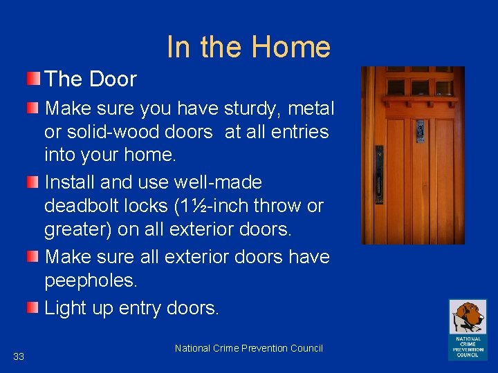 In the Home The Door Make sure you have sturdy, metal or solid-wood doors