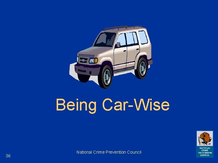 Being Car-Wise 36 National Crime Prevention Council 