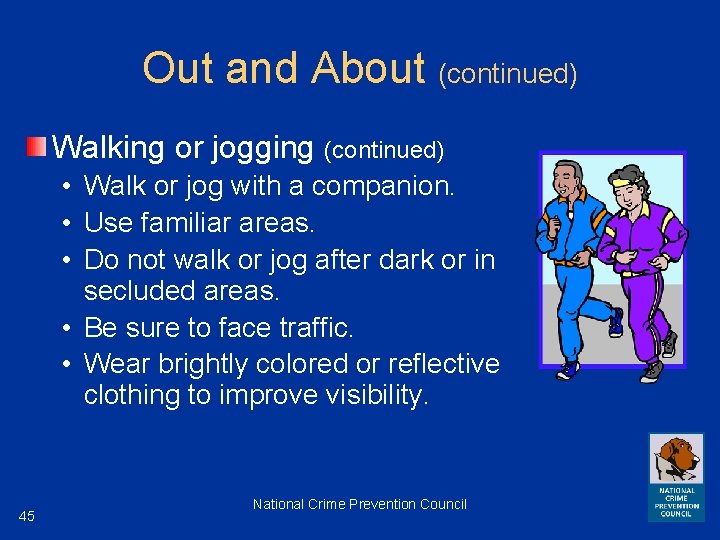 Out and About (continued) Walking or jogging (continued) • Walk or jog with a