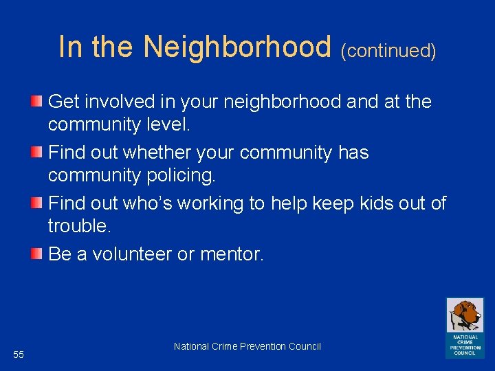 In the Neighborhood (continued) Get involved in your neighborhood and at the community level.