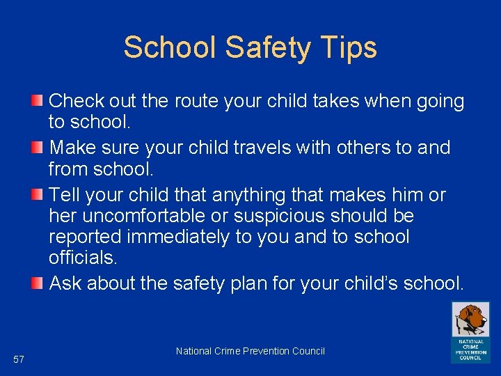 School Safety Tips Check out the route your child takes when going to school.