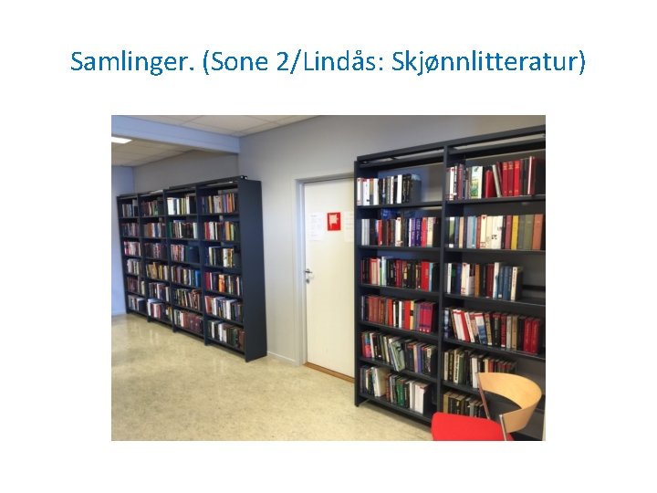 Samlinger. (Sone 2/Lindås: Skjønnlitteratur) 