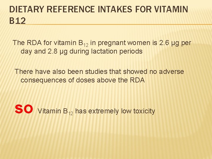DIETARY REFERENCE INTAKES FOR VITAMIN B 12 The RDA for vitamin B 12 in