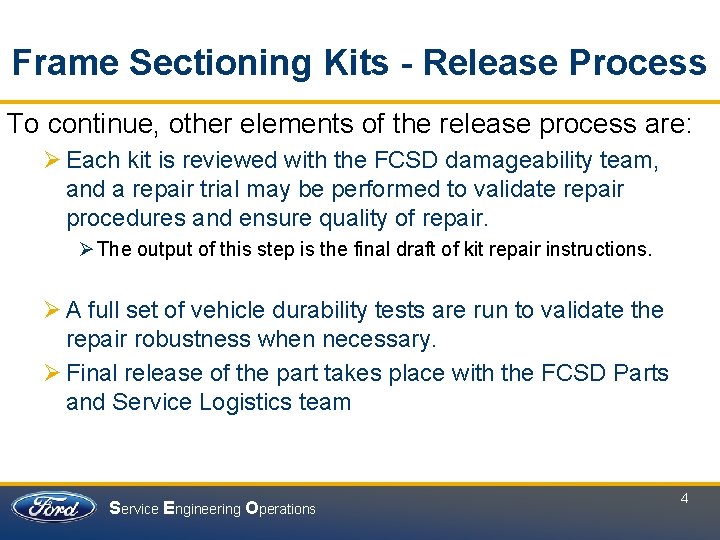 Frame Sectioning Kits - Release Process To continue, other elements of the release process