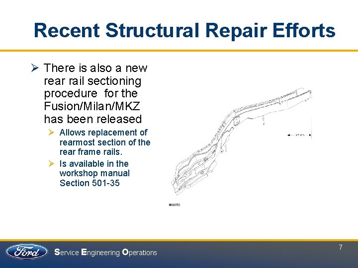 Recent Structural Repair Efforts Ø There is also a new rear rail sectioning procedure