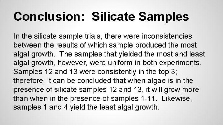 Conclusion: Silicate Samples In the silicate sample trials, there were inconsistencies between the results