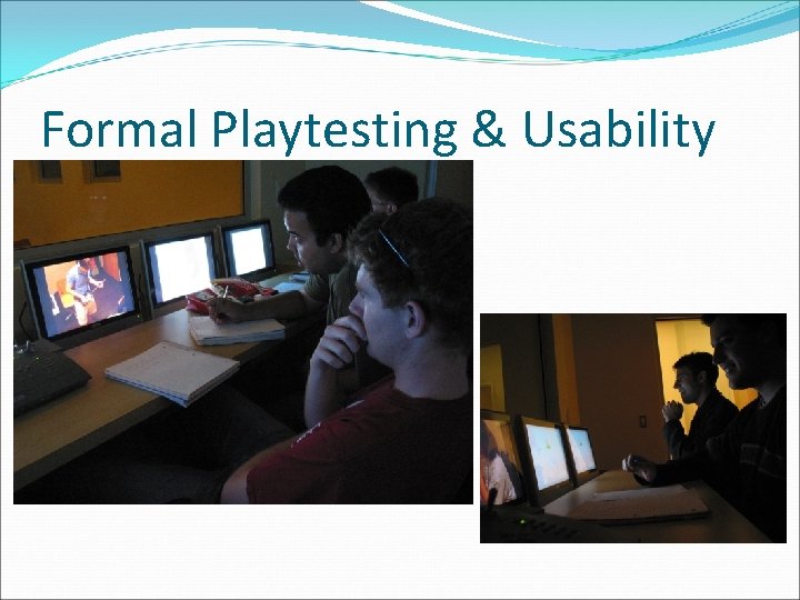 Formal Playtesting & Usability 