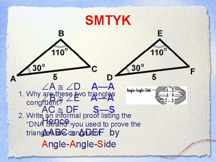 SMTYK A D A—A 1. Why are these two triangles B E A—A congruent?