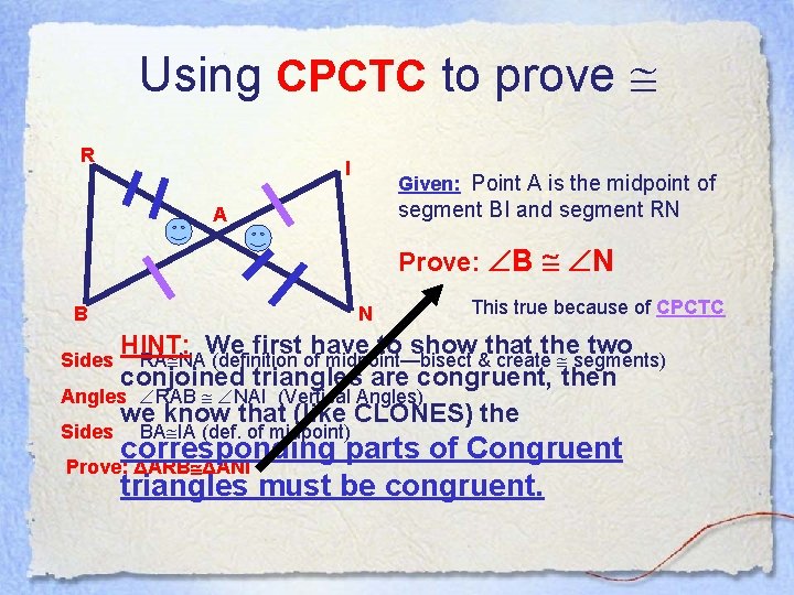 Using CPCTC to prove R I Given: Point A is the midpoint of segment