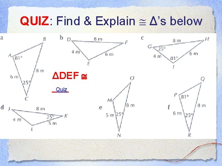 QUIZ: Find & Explain Δ’s below ΔDEF ___ Quiz 