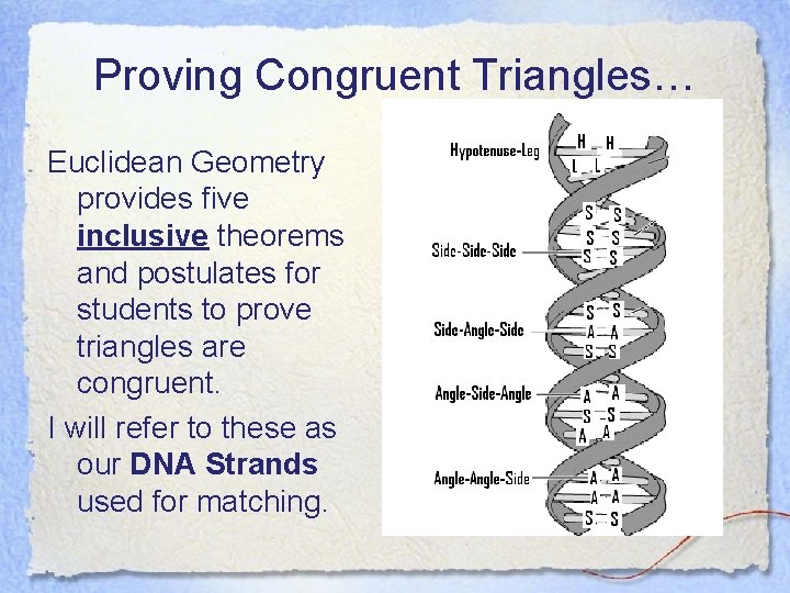 Proving Congruent Triangles… Euclidean Geometry provides five inclusive theorems and postulates for students to