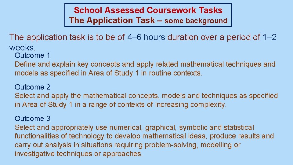 School Assessed Coursework Tasks The Application Task – some background The application task is