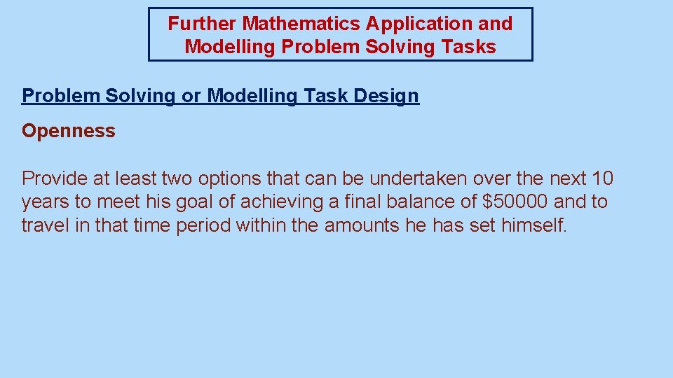 Further Mathematics Application and Modelling Problem Solving Tasks Problem Solving or Modelling Task Design