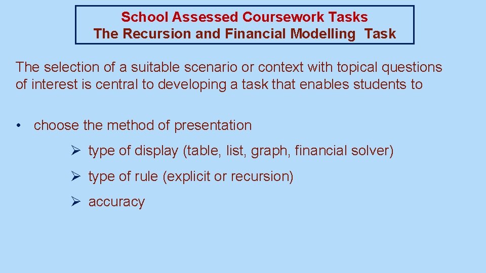 School Assessed Coursework Tasks The Recursion and Financial Modelling Task The selection of a