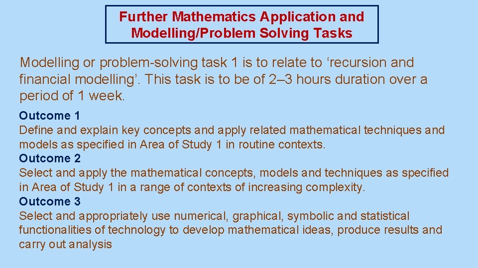 Further Mathematics Application and Modelling/Problem Solving Tasks Modelling or problem-solving task 1 is to