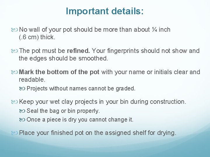 Important details: No wall of your pot should be more than about ¼ inch