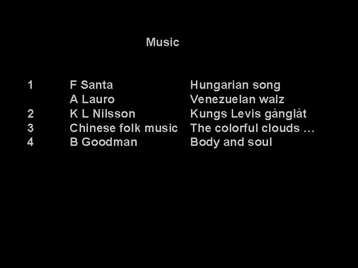 Music 1 2 3 4 F Santa A Lauro K L Nilsson Chinese folk