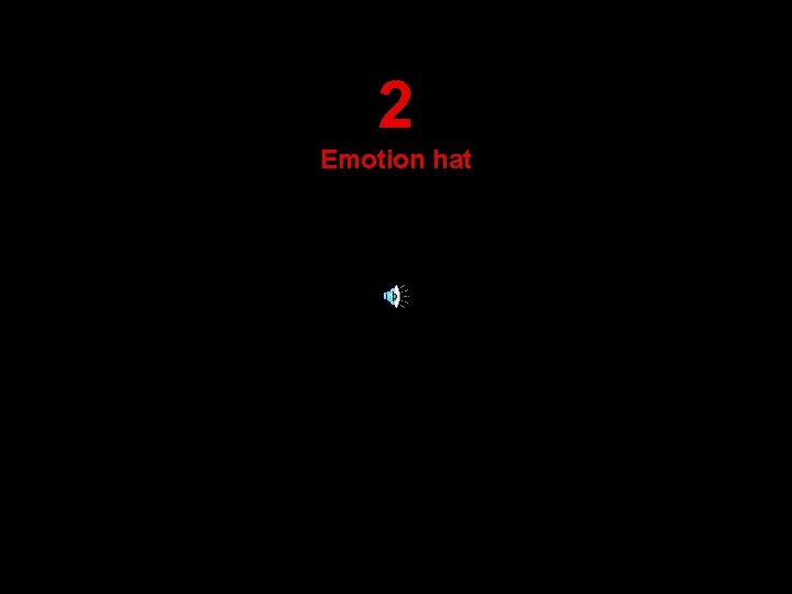 2 Emotion hat 