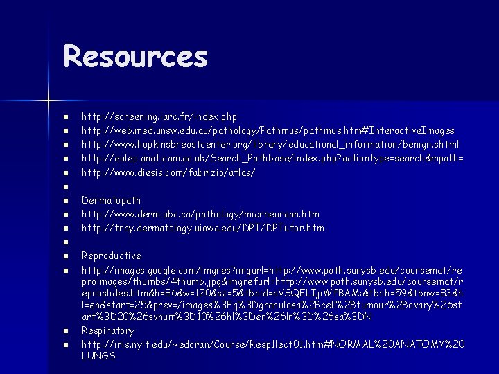 Resources n n n http: //screening. iarc. fr/index. php http: //web. med. unsw. edu.
