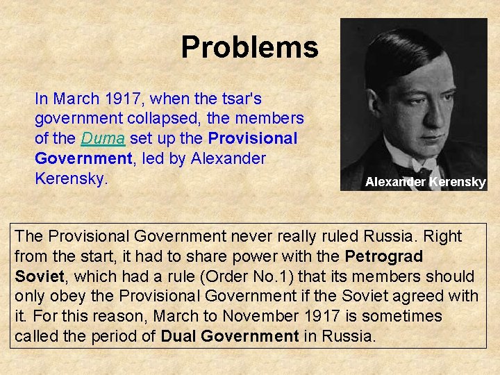 Problems In March 1917, when the tsar's government collapsed, the members of the Duma