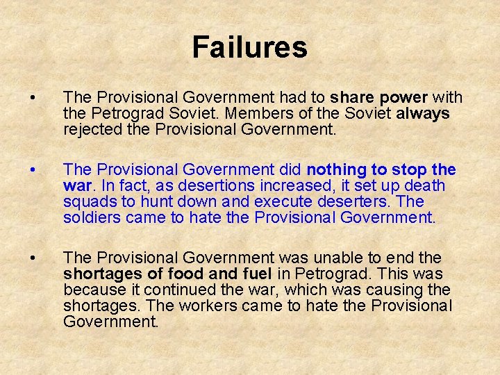 Failures • The Provisional Government had to share power with the Petrograd Soviet. Members