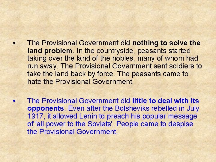  • The Provisional Government did nothing to solve the land problem. In the