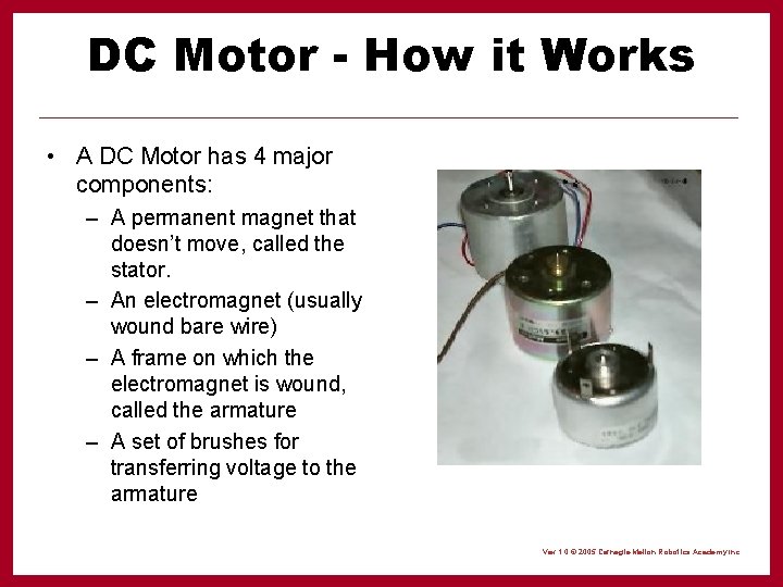 DC Motor - How it Works • A DC Motor has 4 major components: