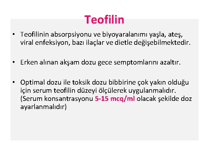 Teofilin • Teofilinin absorpsiyonu ve biyoyaralanımı yaşla, ateş, viral enfeksiyon, bazı ilaçlar ve dietle