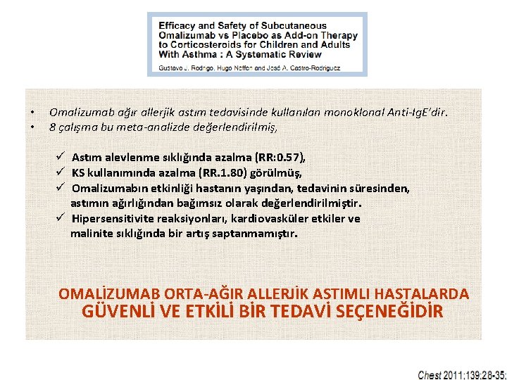  • • Omalizumab ağır allerjik astım tedavisinde kullanılan monoklonal Anti-Ig. E’dir. 8 çalışma