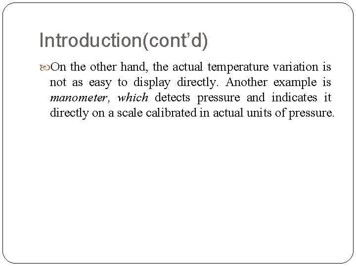 Introduction(cont’d) On the other hand, the actual temperature variation is not as easy to